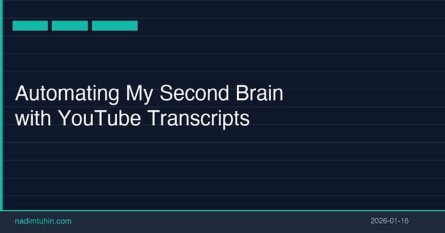 Automating My Second Brain with YouTube Transcripts
